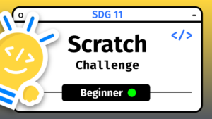 Scratch Beginner Challenge SDG 11